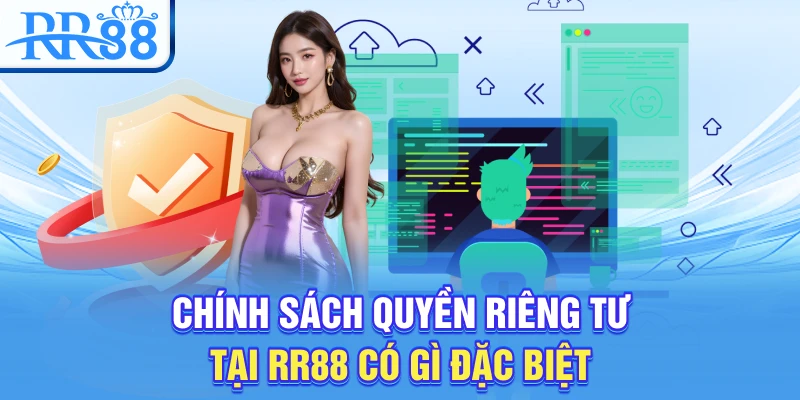 Chính sách quyền riêng tư tại RR88 có gì đặc biệt?