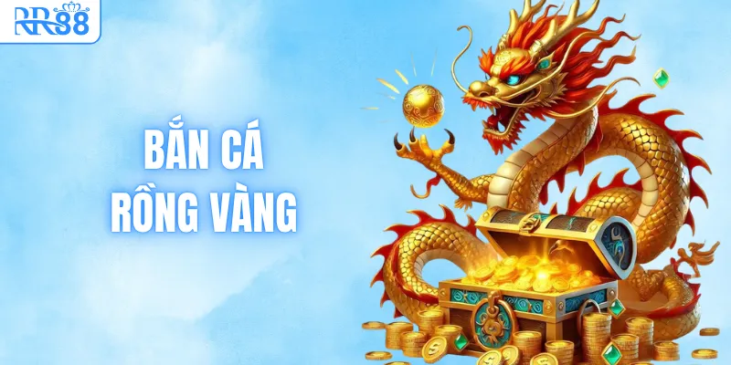 Game bắn cá rồng vàng tại RR88