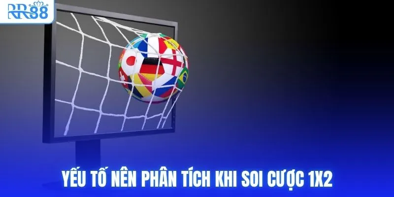 Cách Đọc Kèo Châu Âu & Phương Pháp Tối Ưu Cơ Hội Tại RR88 4 Yếu tố nên phân tích khi soi cược 1X2